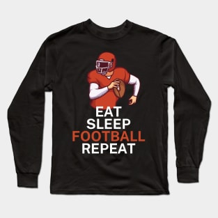 Eat sleep football repeat Long Sleeve T-Shirt